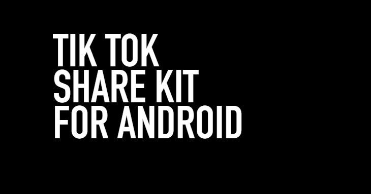 Tik Tok Share Kit for Android Documentation